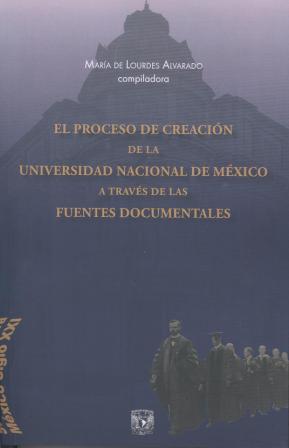 El proceso de creación de la Universidad Nacional de México a través de las fuentes documentales